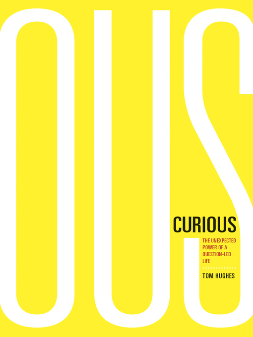 Title details for Curious by Tom Hughes - Available
